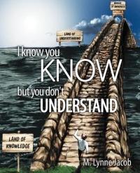 I Know You Know: But You Don't Understand - M Lynne Jacob - cover