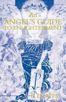 An Angel's Guide to Enlightenment - B Empress - cover