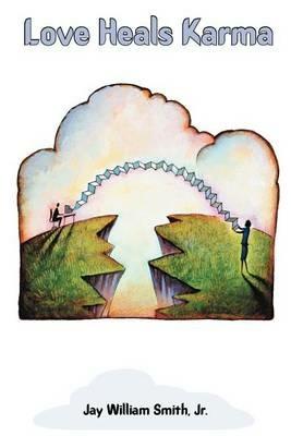 Love Heals Karma - Jay William Smith Jr - cover