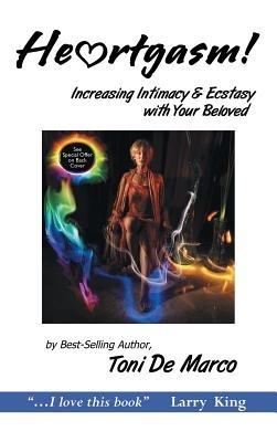 He Rtgasm: Increasing Intimacy & Ecstasy with Your Beloved - Toni De Marco - cover