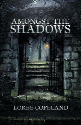Amongst the Shadows - Loree Copeland - cover