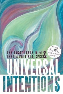 Universal Intentions - Ursula Pottinga,Deb Sakry Lande - cover