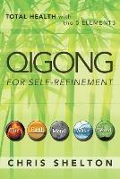 Qigong for Self-Refinement: Total Health with the 5 Elements