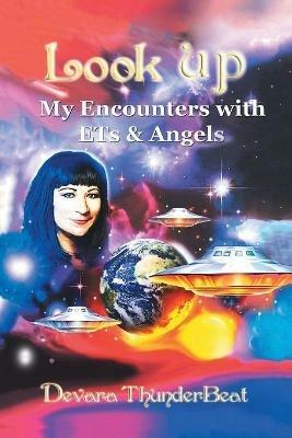 Look Up: My Encounters with Ets & Angels - Devara Thunderbeat - cover