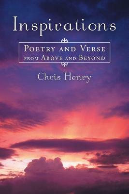 Inspirations: Poetry and Verse from Above and Beyond - Chris Henry - cover