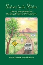 Driven by the Divine: A Seven-Year Journey with Shivalinga Swamy and Vinnuacharya