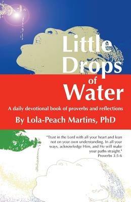 Little Drops of Water: A Daily Devotional Book of Proverbs and Reflections - Lola-Peach Martins - cover