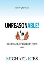 Unreasonable!: The Power of Expectations