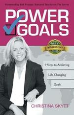 Power Goals: 9 Clear Steps to Achieve Life-Changing Goals