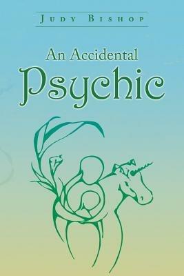 An Accidental Psychic - Judy Bishop - cover