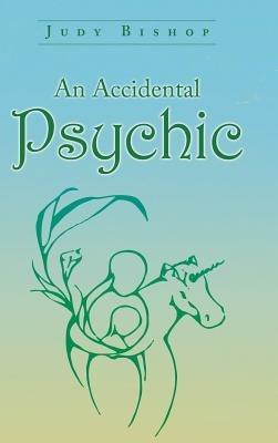 An Accidental Psychic - Judy Bishop - cover