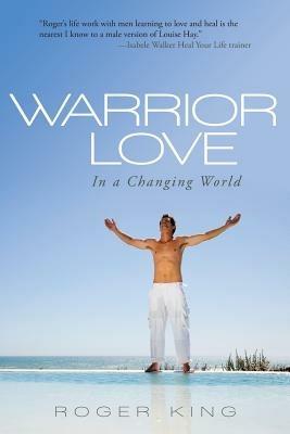 Warrior Love: In a Changing World - Roger King - cover