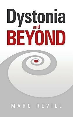 Dystonia and Beyond - Marg Revill - cover