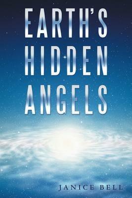 Earth's Hidden Angels - Janice Bell - cover