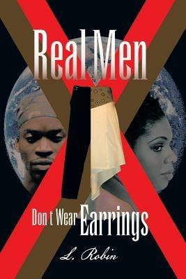 Real Men Don't Wear Earrings - L Robin - cover