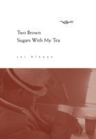 Two Brown Sugars With My Tea - Jai Blaque - cover