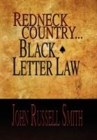 Redneck Country...Black Letter Law - John Russell Smith - cover