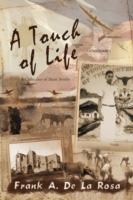 A Touch of Life: A Collection of Short Stories - Frank A De La Rosa - cover