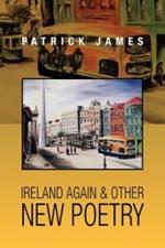 Ireland Again & other New Poetry