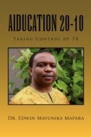 Aiducation 20-10 Taking Control of Tb: Taking Control of Tb - Edwin Mavunika Mapara - cover