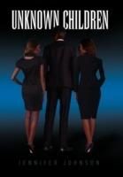 Unknown Children - Jennifer Johnson - cover