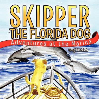 Skipper The Florida Dog - Greg Dietrich - cover