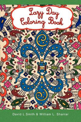 Lazy Day Coloring Book - L David L Smith & William L Sharrar,David L Smith & William L Sharrar,David L Smith - cover