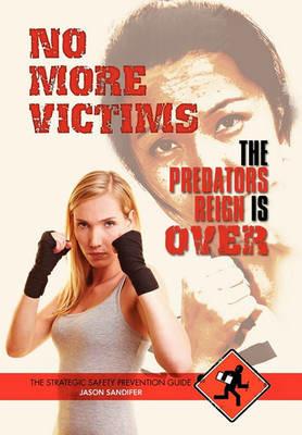 No More Victims the Predators Reign Is Over - Jason Sandifer - cover