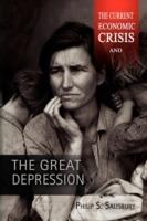 The Current Economic Crisis and the Great Depression - Philip S Salisbury - cover