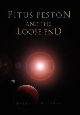 Pitus Peston and the Loose End - Everett M Hunt - cover