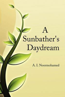 A Sunbather's Daydream - A I Noormohamed - cover