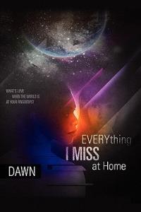 Everything I Miss at Home - Dawn - cover