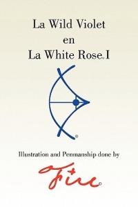 La Wild Violet En La White Rose I - Fire - cover