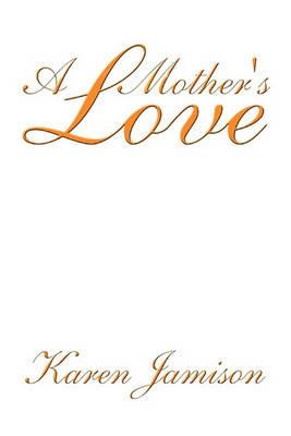 A Mother's Love - Karen Jamison - cover
