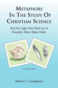 Metaphors in the Study of Christian Science - Robert C Goodspeed - cover
