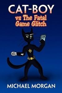 Cat-Boy Vs the Fatal Game Glitch - Michael Morgan - cover