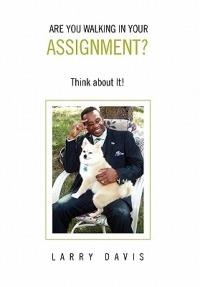 Are You Walking in Your Assignment? - Larry Davis - cover
