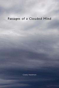 Passages of a Clouded Mind - Casey Hardman - cover