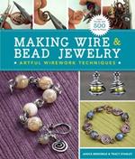 Making Wire & Bead Jewelry: Artful Wirework Techniques