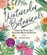 Watercolour Botanicals: Learn to Paint Your Favorite Plants and Florals