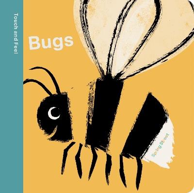Spring Street Touch and Feel: Bugs - Boxer Books - cover