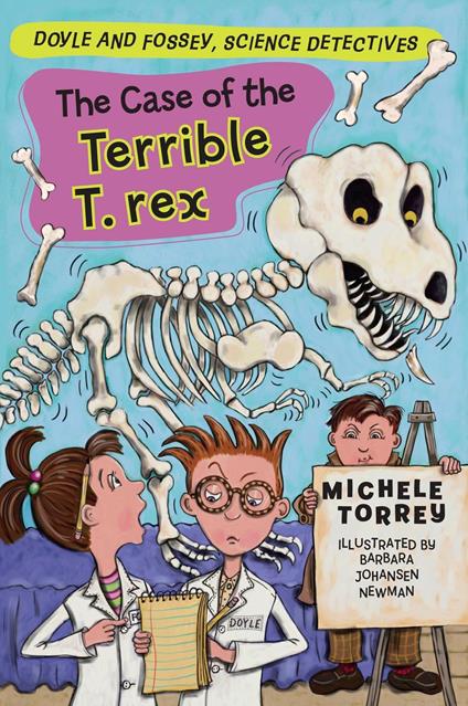 The Case of the Terrible T. rex - Michele Torrey,Barbara Johansen Newman - ebook