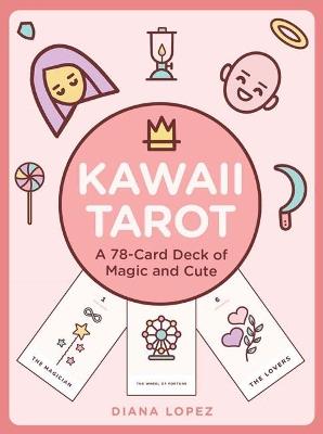 Kawaii Tarot: A 78-Card Deck of Magic and Cute - Diana Lopez - cover