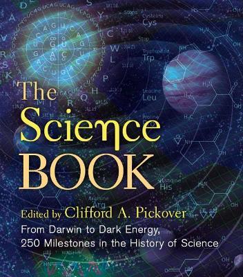 The Science Book: From Darwin to Dark Energy, 250 Milestones in the History of Science - cover