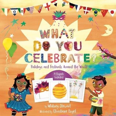 What Do You Celebrate?: Exploring the World Through Holidays - Whitney Stewart - cover