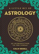 Little Bit of Astrology, A: An Introduction to the Zodiac