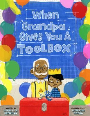 When Grandpa Gives You a Toolbox - Jamie L. B. Deenihan - cover