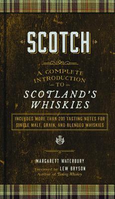 Scotch: A Complete Introduction to Scotland's Whiskies - Margarett Waterbury - cover