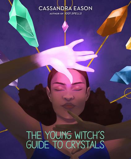 The Young Witch's Guide to Crystals - Cassandra Eason - ebook