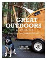 The Great Outdoors Cookbook: Over 100 Recipes for the  Campground, Trail, or RV